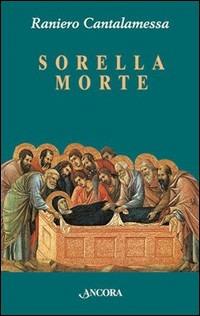 Sorella morte - Raniero Cantalamessa - copertina