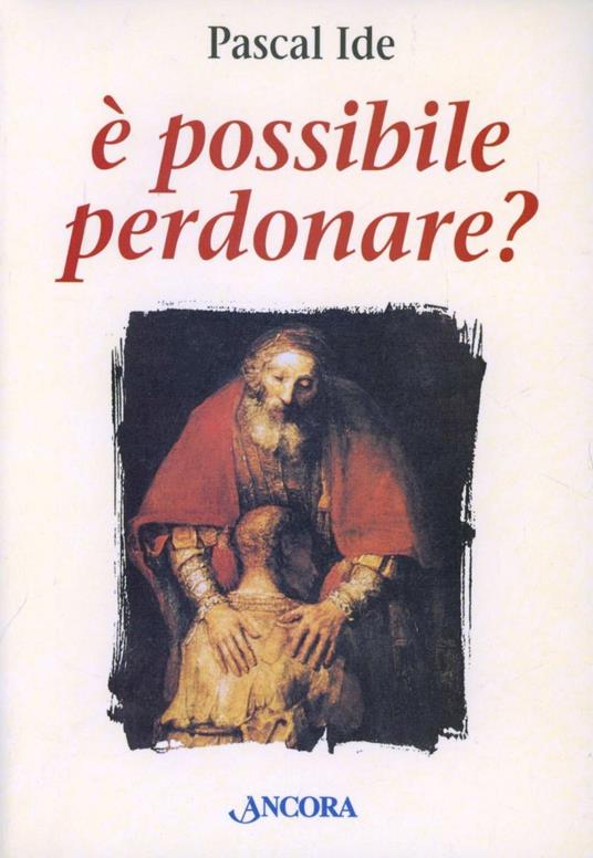 È possibile perdonare? - Pascal Ide - copertina