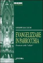 Evangelizzare in parrocchia. Il metodo delle «Cellule»