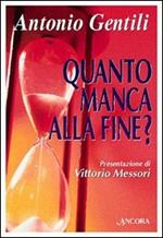 Quanto manca alla fine? Profezie laiche e religiose alle soglie del Duemila