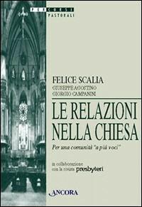 Le relazioni nella Chiesa. Per una comunità «A più voci» - Felice Scalia,Giuseppe Agostino,Giorgio Campanini - copertina