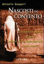 Nascosti in convento. Incredibili storie di ebrei salvati dalla deportazione (Italia, 1943-45)