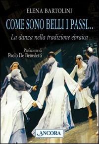 Come sono belli i passi... La danza nella tradizione ebraica - Elena L. Bartolini De Angeli - copertina