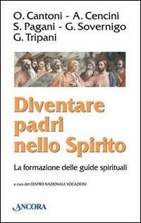 Diventare padri nello Spirito. La formazione delle guide spirituali - copertina