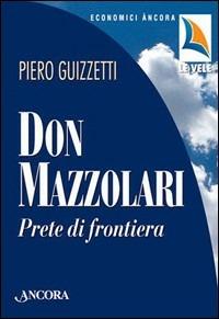 Don Mazzolari. Prete di frontiera - Piero Guizzetti - copertina