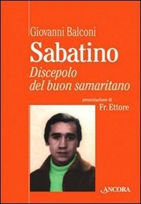 Sabatino. Discepolo del buon samaritano - Giovanni Balconi - copertina