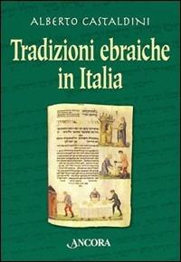 Tradizioni ebraiche in Italia - Alberto Castaldini - copertina