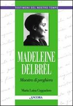 Madeleine Delbrêl. Maestra di preghiera