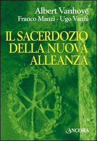 Il sacerdozio della nuova alleanza - Albert Vanhoye,Franco Manzi,Giovanni Dugo - copertina