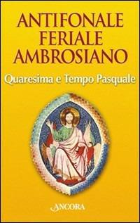 Antifonale feriale ambrosiano. Quaresima e tempo pasquale - copertina
