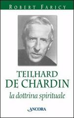 Teilhard de Chardin. La dottrina spirituale