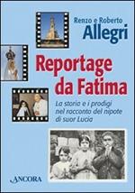Reportage da Fatima. La storia e i prodigi nel racconto del nipote di suor Lucia