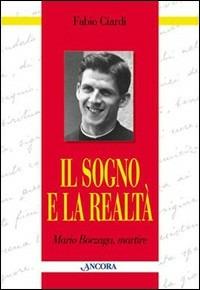 Il sogno e la realtà. Mario Borzaga, martire - Fabio Ciardi - copertina