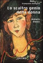 Lo scaltro genio della donna. Ritratti ironici