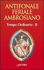 Antifonale feriale ambrosiano. Tempo ordinario. Vol. 2: Settimana 8-19