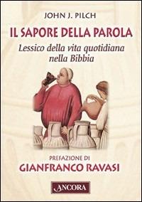 Il sapore della parola. Lessico della vita quotidiana nella Bibbia - John Pilch - copertina