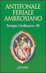 Antifonale feriale ambrosiano. Tempo ordinario. Vol. 3: Settimana 20-32