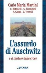 L'assurdo di Auschwitz e il mistero della croce