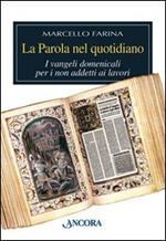 La parola nel quotidiano. I Vangeli domenicali per i non addetti ai lavori