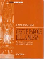 Gesti e parole della messa. Per la comprensione del mistero celebrato