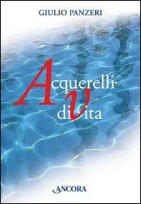 Acquerelli di vita - Giulio Panzeri - copertina
