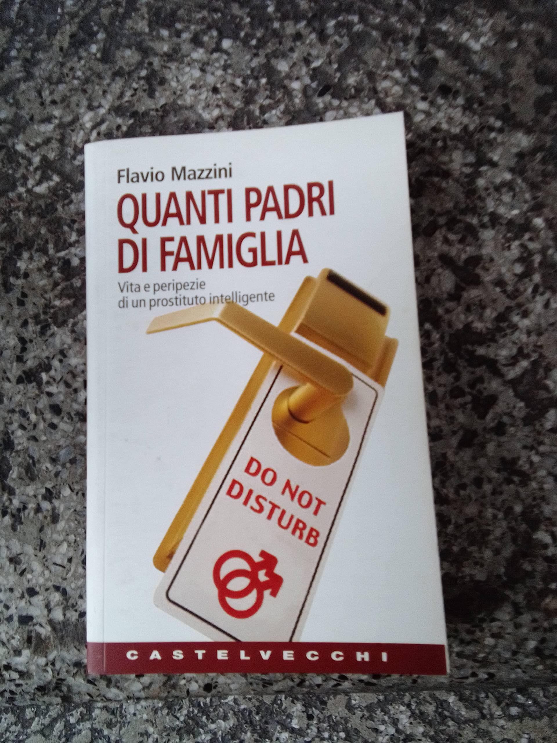Quanti padri di famiglia. Vita e peripezie di un prostituto intelligente
