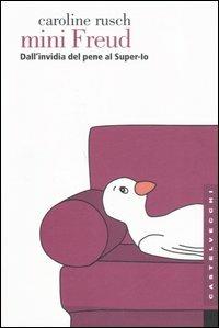 Mini Freud. Dall'invidia del pene al super-io - Caroline Rusch - copertina