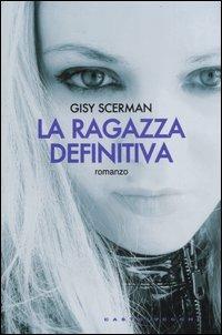 La ragazza definitiva - Gisela Scerman - copertina