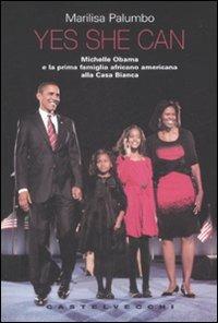Yes she can. Michelle Obama e la prima famiglia africano americana alla Casa Bianca - Marilisa Palumbo - copertina