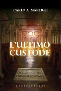 999. L'ultimo custode - Carlo A. Martigli - 4