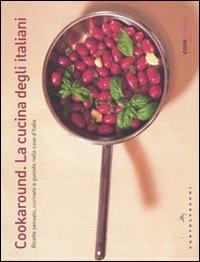 Cookaround. La cucina degli italiani. Ricette pensate, cucinate e gustate nelle case d'Italia - Marco Colantuono,Luca Pappagallo - copertina