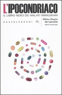 L'ipocondriaco - Gilles Dupin de Lacoste,Robert Neuburger - copertina