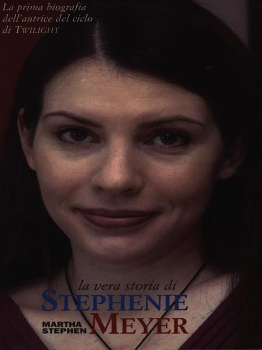 Il mondo di Stephenie Meyer. La prima biografia dell'autrice di «Twilight» - Martha Stephen - 5