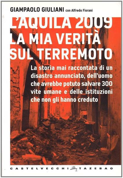 L'Aquila 2009. La mia verità sul terremoto - Giampaolo Giuliani - copertina