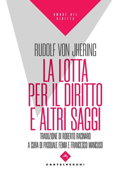 La lotta per il diritto e altri saggi - Rudolf Jhering von - copertina
