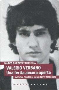 Valerio Verbano. Una ferita ancora aperta. Passione e morte di un militante comunista - Marco Capoccetti Boccia - copertina