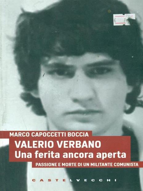 Valerio Verbano. Una ferita ancora aperta. Passione e morte di un militante comunista - Marco Capoccetti Boccia - 4