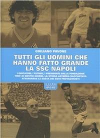 Tutti gli uomini che hanno fatto grande la SSC Napoli - Giuliano Pavone - copertina