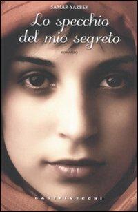 Lo specchio del mio segreto - Samar Yazbek - copertina