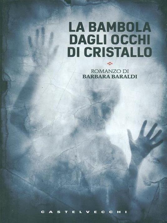 La bambola dagli occhi di cristallo - Barbara Baraldi - 3