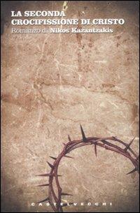 La seconda crocifissione di Cristo - Nikos Kazantzakis - copertina