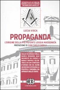 Propaganda. L'origine della più potente loggia massonica - Lucia Visca - 5