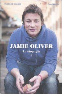 Jamie Oliver. La biografia - Stafford Hildred,Tim Ewbank - copertina