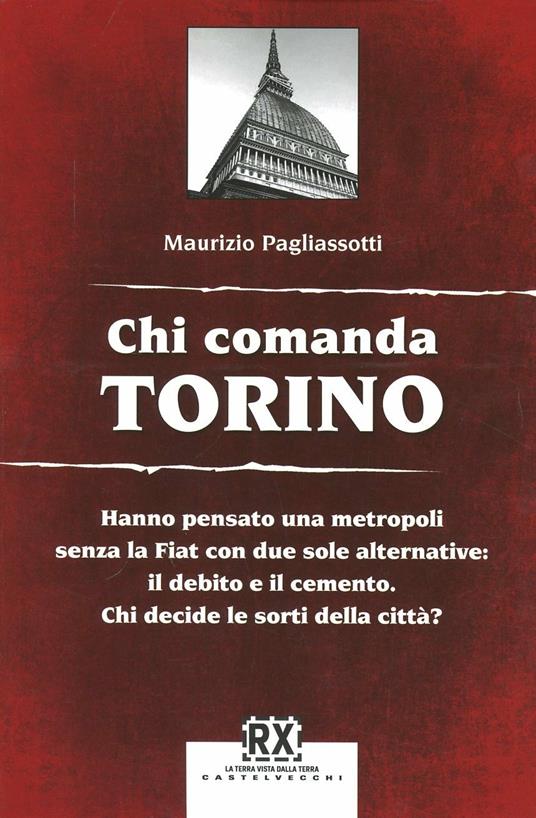 Chi comanda Torino - Maurizio Pagliassotti - copertina