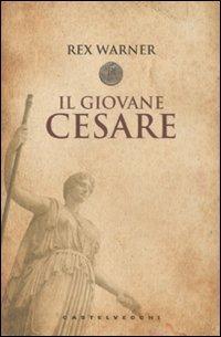 Il giovane Cesare - Rex Warner - copertina