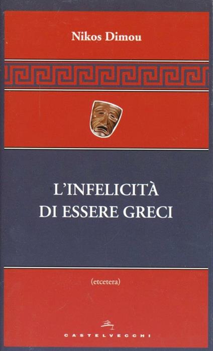 L'infelicità di essere greci - Nikos Dimou - copertina