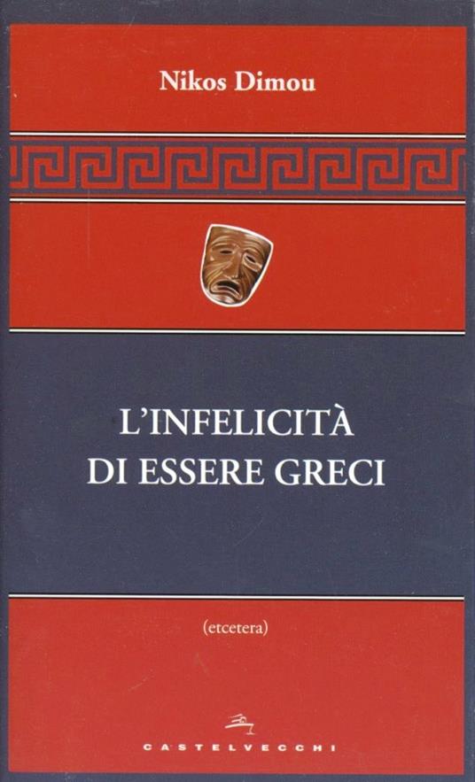 L'infelicità di essere greci - Nikos Dimou - copertina