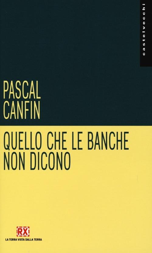 Quello che le banche non dicono - Pascal Canfin - copertina