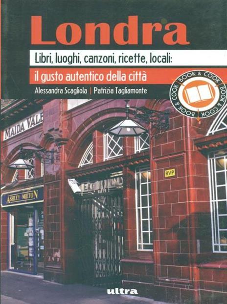 Londra. Libri, luoghi, canzoni, ricette, locali: il gusto autentico della città - Alessandra Scagliola,Patrizia Tagliamonte - 4