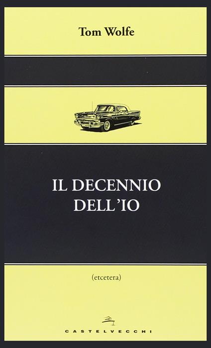Il decennio dell'io - Tom Wolfe - copertina